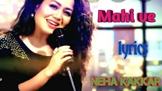 mahi ve mohabbatan sachiyan ne lyrics  wojaha tum ho  neha kakkar female version [upl. by Ellimaj]