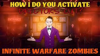 HOW TO ACTIVATE DIRECTORS CUT EASTEREGGINFINITE WARFARE ZOMBIES TUTORIAL [upl. by Fennessy706]