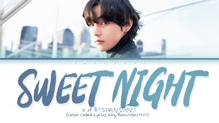 BTS V  Sweet Night ITAEWON CLASS OST Part12 Lyrics [upl. by Nnanerak]