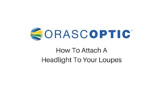 How To Attach a Headlight To Your Loupe [upl. by Aidnyl]