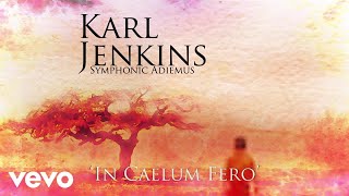 Karl Jenkins  In Caelum Fero Official Audio [upl. by Larcher683]