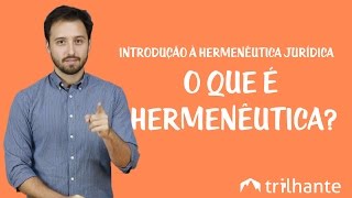 Introdução à Hermenêutica Jurídica  O que é Hermenêutica [upl. by Fedirko620]