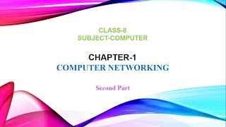 Chapter 1 Computer Networking  Part 2  Class 8 [upl. by Gertie]