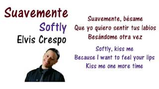 Suavemente  Elvis Crespo Lyrics English and Spanish Translation [upl. by Noxaj]