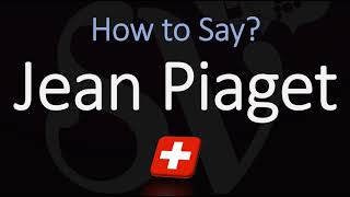 How to Pronounce Jean Piaget CORRECTLY [upl. by Aiket]