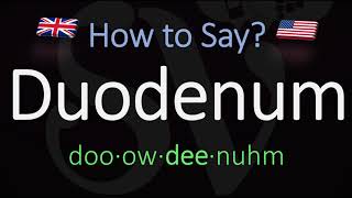 How to Pronounce Duodenum British Vs American English Pronunciation [upl. by Fina]