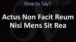 How to Pronounce Actus Non Facit Reum Nisi Mens Sit Rea CORRECTLY [upl. by Cappella]