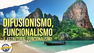 Difusionismo funcionalismo e estrutural funcionalismo  Antropológica [upl. by Aicsila]