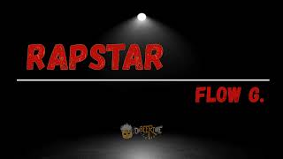 Flow G  Rapstar LYRICS [upl. by Zenia]