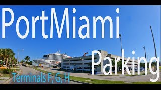 Port of Miami Parking  Terminals F G and H with Directions  January 2019 [upl. by Heddy358]