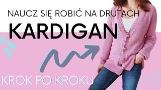 Jak zrobić KARDIGAN na drutach  KROK PO KROKU  dla początkujących [upl. by Finnegan]