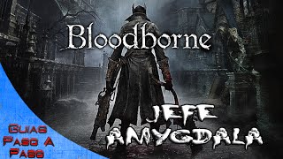 Bloodborne  Jefe Amygdala  Localización y como matarlo [upl. by Delora]