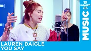 Lauren Daigle  quotYou Sayquot LIVE  SiriusXM [upl. by Kramal]