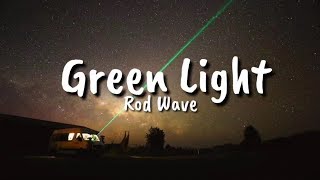 Rod Wave  Green Light Lyrics [upl. by Lorola124]