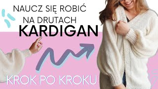 Jak zrobić KARDIGAN na drutach  KROK PO KROKU  dla początkujących [upl. by Kenn955]