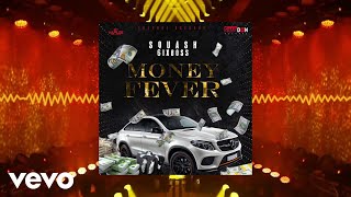 Squash  Money Fever Official Audio [upl. by Eldwen]