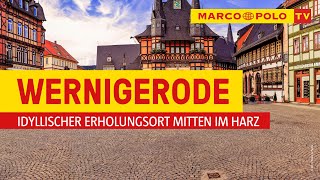 Deutschlands schönste Städte  Wernigerode  idyllischer Erholungsort mitten im Harz  Marco Polo TV [upl. by Howlend]