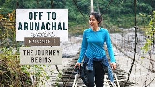 Ep 1 Travelling through North East India  Off To Arunachal  The Journey Begins  Pasighat [upl. by Siahc]