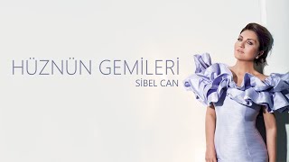 Sibel Can  Hüznün Gemileri Official Lyric Video [upl. by Purse]