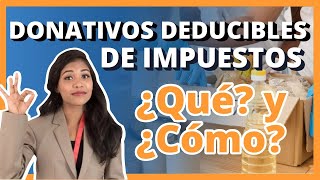 ✅ Donativos deducibles de impuestos ¿Qué y ¿Cómo [upl. by Liag]