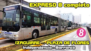 Recorrido METROPOLITANO EXPRESO 8  Completo  IZAGUIRRE  PLAZA DE FLORES BARRANCO [upl. by Rozanna213]