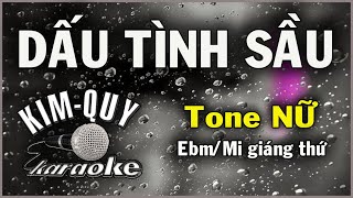 DẤU TÌNH SÂU  KARAOKE  Tone NỮ  EbmMi giáng thứ [upl. by Ajnin]