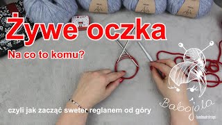 Żywe oczka Jak zacząć sweter reglanem od góry [upl. by Ellivnarg]