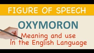 LEARN ENGLISH  Oxymoron  Meaning amp use in the English language  ESL [upl. by Pantheas918]