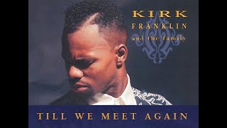 Kirk Franklin amp The Family Live – Til We Meet Again [upl. by Shelby]