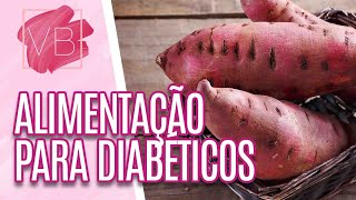 Alimentação para Diabéticos  Você Bonita 260916 [upl. by Lleval]