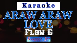 Araw Araw Love Karaoke  Flow G [upl. by Slorac]