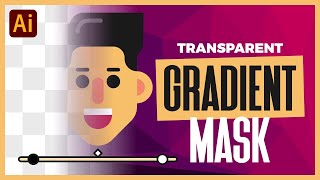 How To Create A Transparent Gradient Mask with Illustrator [upl. by Alitta241]