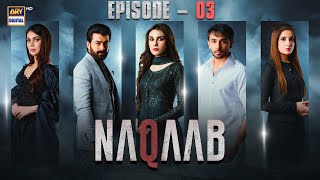 Naqaab Episode 3  Ali Ansari  Hina Tariq  Humayoun Ashraf  25 Feb 2025 Eng Sub ARY Digital [upl. by Aioj]