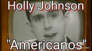 Holly Johnson Americanos [upl. by Imuyam]