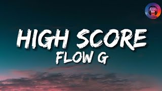 Flow G  High Score lyrics [upl. by Kenn607]