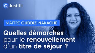 Quelles démarches pour le renouvellement dun titre de séjour   Maître Katia OUDDIZNAKACHE [upl. by Anoyek]