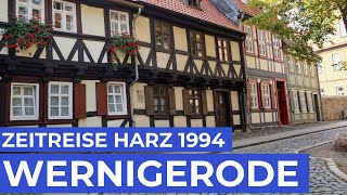 WERNIGERODE am Harz  Heute und vor 25 Jahren  Zeitreise  anderswohin [upl. by Hsemin]