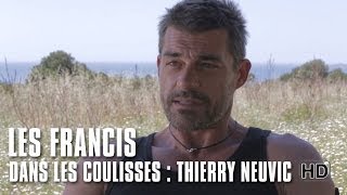 Les Francis  Dans les coulisses  Thierry Neuvic [upl. by Atwood]