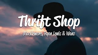 Macklemore amp Ryan Lewis  Thrift Shop Lyrics ft Wanz [upl. by Doley]