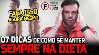 07 DICAS PARA MANTER O FOCO NA DIETA [upl. by Emsmus]