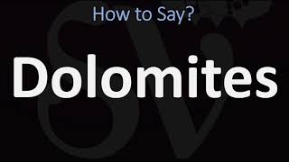 How to Pronounce Dolomites CORRECTLY [upl. by Lseil]