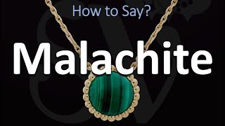 How to Pronounce Malachite CORRECTLY [upl. by Nnylylloh]