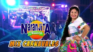 NARANJITA DE SUCRE  EN VIVO  MIX CARNAVALES [upl. by Nnylkcaj975]