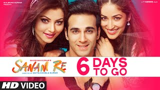 SANAM RE  6 Days To Go In Cinemas  Pulkit Samrat Yami Gautam  Divya Khosla Kumar TSeries [upl. by Anilev]