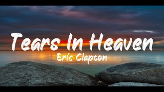 Eric Clapton  Tears In Heaven Lyrics  BUGG Lyrics [upl. by Rolyks]