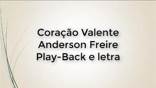 Coração Valente  Anderson Freire  playback e letra [upl. by Eeslehc]