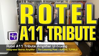 Rotel A11 Tribute Integrated Stereo Amplifier  The Listening Post  TLPCHC TLPWLG [upl. by Stanford]