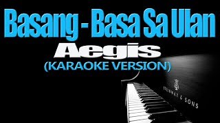 BASANGBASA SA ULAN  Aegis KARAOKE VERSION [upl. by Cadel]