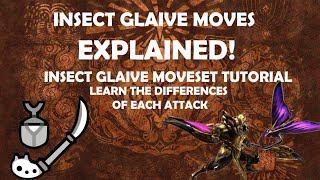 UPDATED Insect Glaive Moveset EXPLAINED Useful Combos [upl. by Eimrej]