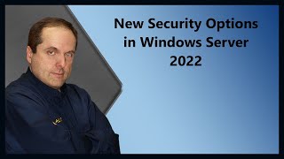 New Security Options in Windows Server 2022 [upl. by Newcomer]